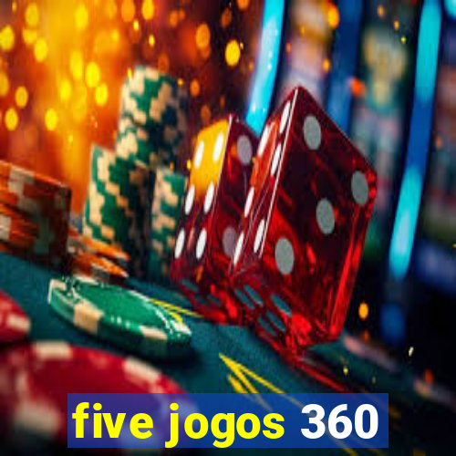 five jogos 360